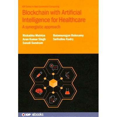 预订 Blockchain with Artificial Intelligence for Healthcare: A Synergistic Approach: 9780750358378