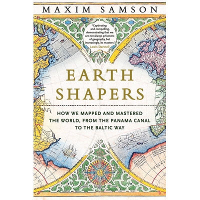 预订 Earth Shapers: How We Mapped and Mastered the World, from the Panama Canal to the Baltic Way 地球塑造者：我们如何从