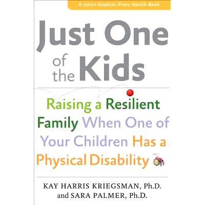 预订 Just One of the Kids: Raising a Resilient Family When One of Your Children Has a Physical Disability 只是其中一个孩