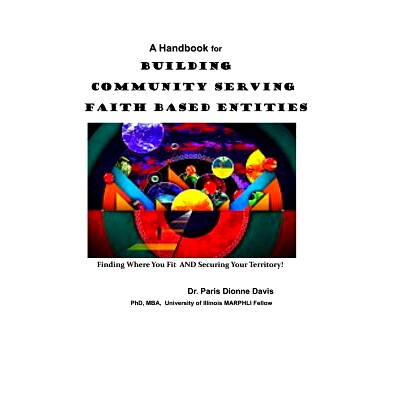 预订 A Handbook for Building Community Serving Faith Based Entities: Finding Where You Fit and Securing Your Territory: