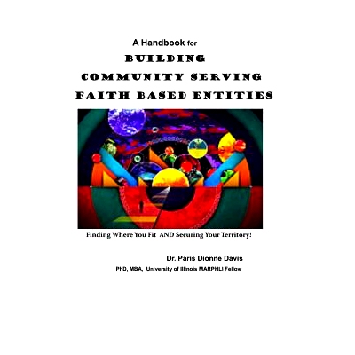 预订 A Handbook for Building Community Serving Faith Based Entities: Finding Where You Fit and Securing Your Territory: