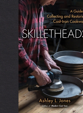 预订 Skilletheads: A Guide to Collecting and Restoring Cast-Iron Cookware 煎锅头：收集和修复铸铁炊具的指南: 978168435202