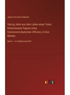 预订 Vierzig Jahre aus dem Leben eines Toten; Hinterlassene Papiere eines französisch-deutschen Offiziers, In Drei Bän