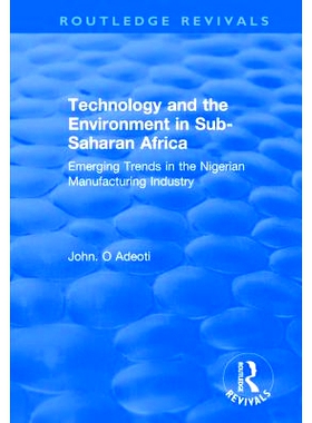 预订 Technology and the Environment in Sub-Saharan Africa: Emerging Trends in the Nigerian Manufacturing Industry: Emerg