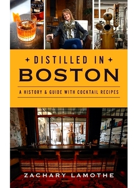 预订 Distilled in Boston: A History & Guide with Cocktail Recipes: 9781540257253