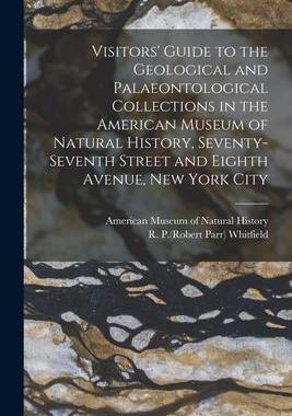 [预订]Visitors’ Guide to the Geological and Palaeontological Collections in the American Museum of Natur 9781013719790