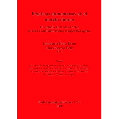 预订 Prácticas alimentarias en el mundo ibérico: El ejemplo de la fosa FS362 de Mas Castellarde Pontós (Empordà-Espa