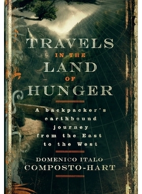 预订 Travels in the Land of Hunger: A backpacker’s earthbound journey from the East to the West: 9780985017767