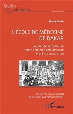 [预订]L’école de médecine de Dakar : creuset de la formation d’une élite médicale africaine (1918- 9782140302619