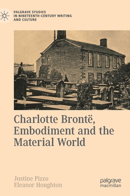 【预订】Charlotte Brontë, Embodiment and the Material World