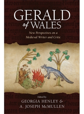 预订 Gerald of Wales: New Perspectives on a Medieval Writer and Critic 威尔士的杰拉尔德: 9781786831644