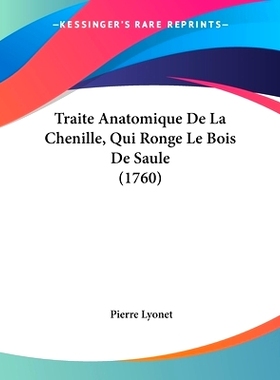 预订 Traite Anatomique De La Chenille, Qui Ronge Le Bois De Saule (1760): 9781104668501