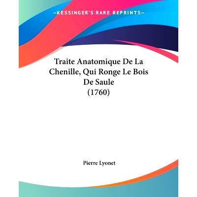 预订 Traite Anatomique De La Chenille, Qui Ronge Le Bois De Saule (1760): 9781104668501