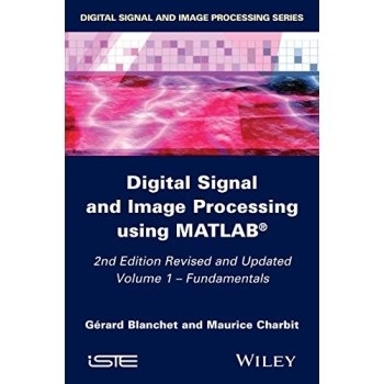 预订 Digital Signal And Image Processing Using Matlab, 2Nd Edition: V1 - Fundamentals 数字信号与图像处理应用矩阵实验室
