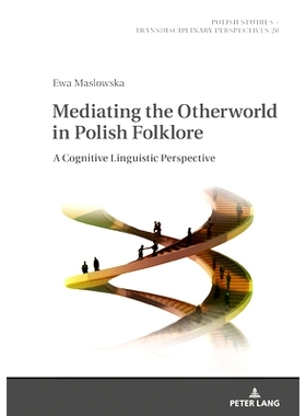 预订 Mediating the Otherworld in Polish Folklore: A Cognitive Linguistic Perspective: 9783631795125