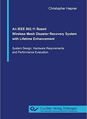 【预售】An IEEE 802.11 Based Wireless Mesh Disaster Recovery System with Lifetime Enhancement