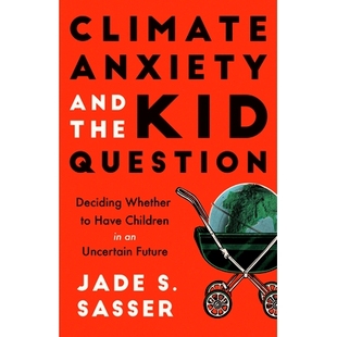 Question Climate Deciding Kid and Uncertain Whether Future Have the Children Anxiety 预订 气候焦虑和孩子问题：
