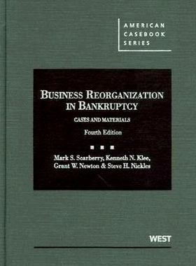 预订 Business Reorganization in Bankruptcy Scarberry，Klee，Newton和Nickles在破产事务中的重组，第四版: 9780314271303
