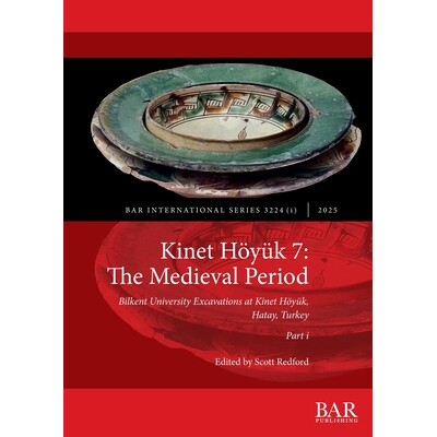 预订 Kinet Höyük 7: The Medieval Period, Part i: Bilkent University Excavations at Kinet Höyük, Hatay, Turkey: 97814
