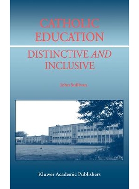 预订 Catholic Education: Distinctive and Inclusive: 9781402000607