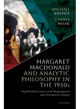 预订 Margaret Macdonald and Analytic Philosophy in the 1930s: Unpublished Letters with Biographical and Interpretive Ess
