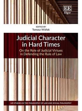 预订 Judicial Character in Hard Times: On the Role of Judicial Virtues in Defending the Rule of Law 艰难时期的司法品德: