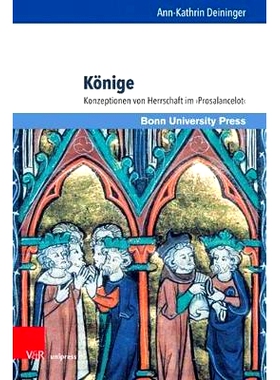 预订 Könige: Konzeptionen von Herrschaft im ›Prosalancelot‹ 普罗萨兰斯洛特中的*权概念: 9783847110453