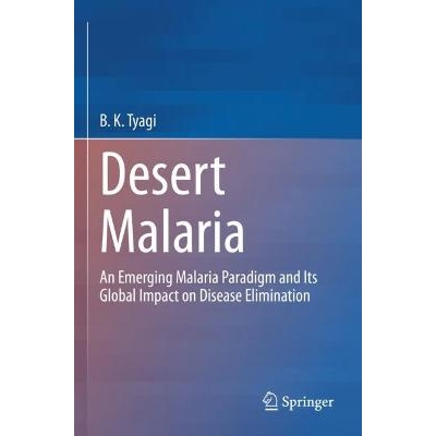 预订 Desert Malaria An Emerging Malaria Paradigm and Its Global Impact on Disease Elimination 沙漠疟疾：新兴的疟疾模式及