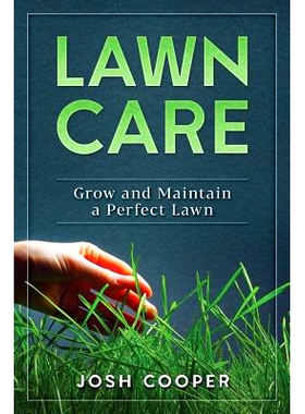 预订 Lawn Care: Grow and Maintain a Perfect Lawn: 9781724727404