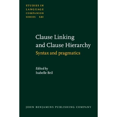 预订 Clause Linking and Clause Hierarchy: Syntax and pragmatics: 9789027205889