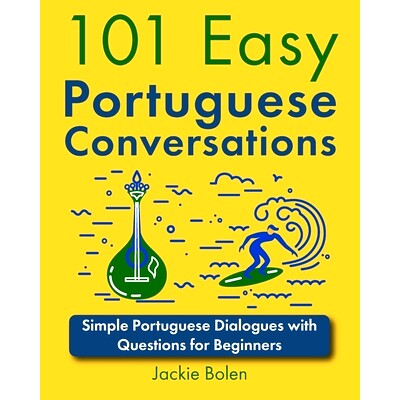 预订 101 Easy Portuguese Conversations: Simple Portuguese Dialogues with Questions for Beginners: 9798884861077
