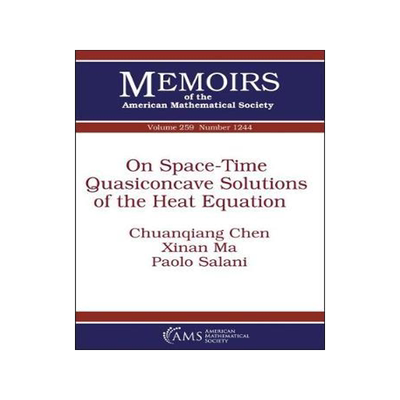 [预订]On Space-Time Quasiconcave Solutions of the Heat Equation 9781470435240