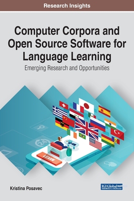 【预订】Computer Corpora and Open Source Software for Language Learning: Emerging Research and Opportunities