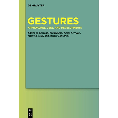预订 Gestures: Approaches, Uses, and Developments 手势： 方法、用途和发展: 9783110785753