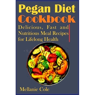 Cookbook 9798521810352 Health Meal Pegan Diet Recipes Fast Delicious Lifelong 预订 and for Nutritious