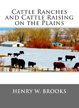 预订 Cattle Ranches and Cattle Raising on the Plains: 9781548699291