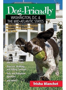 预订 Dog-Friendly Washington, D.C. & the Mid-Atlantic States: Includes New Jersey, Eastern Pennsylvania, Delaware, Maryl