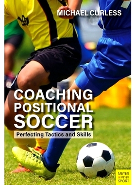 预订 Coaching Positional Soccer: Perfecting Tactics and Skills: 9781782552147
