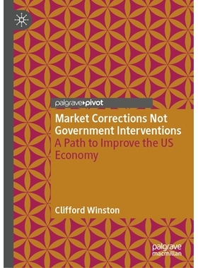 预订 Market Corrections Not Government Interventions: A Path to Improve the US Economy 市场调整不是*干预：改善美国经济的