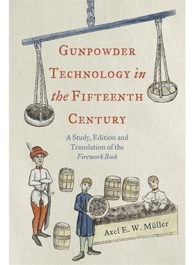 预订 Gunpowder Technology in the Fifteenth Century: A Study, Edition and Translation of the Firework Book 十五世纪的*技