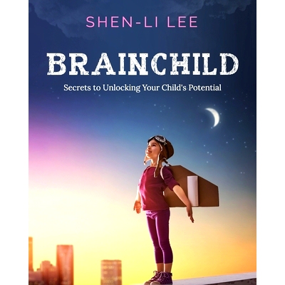 预订 Brainchild: Secrets to Unlocking Your Child’s Potential: 9781694518460