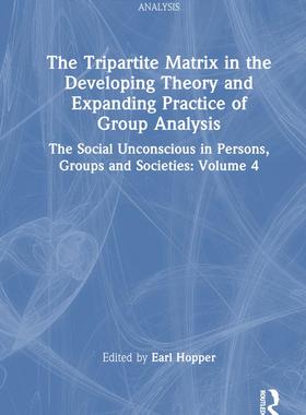[预订]The Tripartite Matrix in the Developing Theory and Expanding Practice of Group Analysis 9781032546391