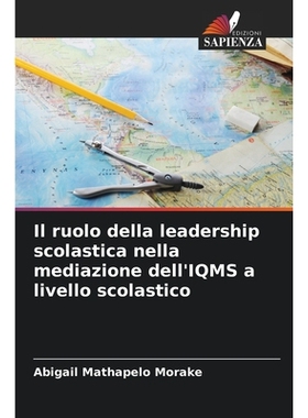 预订 Il ruolo della leadership scolastica nella mediazione dell’IQMS a livello scolastico: 9786209411489