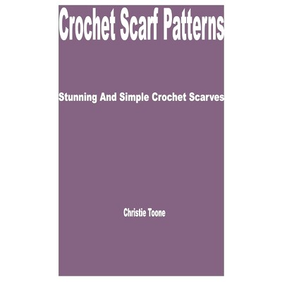 预订 Crochet Scarf Patterns: Stunning and Simple Crochet Scarves: 9798882803956