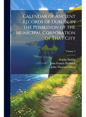 预订 Calendar of Ancient Records of Dublin, in the Possession of the Municipal Corporation of That City; Volume 2: 97810