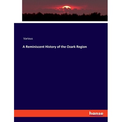 预订 A Reminiscent History of the Ozark Region: 9783348120821
