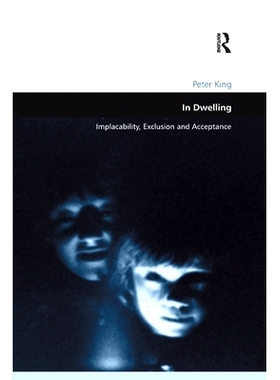 预订 In Dwelling: Implacability, Exclusion and Acceptance: 9781138275560