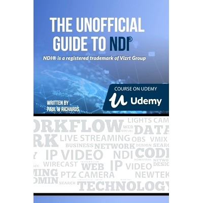 预订 The Unofficial Guide to NDI: IP Video for OBS, vMix, Wirecast and so much more: 9798749847116