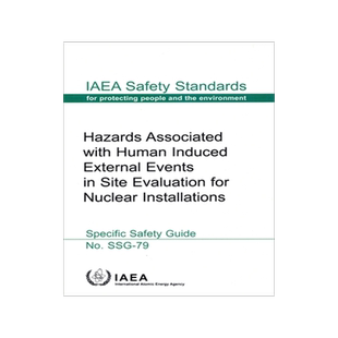 预订 Hazards Associated with Human Induced External Events in Site Evaluation for Nuclear Installations