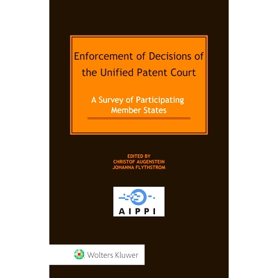 预订 Enforcement of Decisions of the Unified Patent Court: A Survey of Participating Member States 统一专利法院判决的执